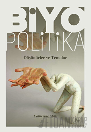 Biyopolitika - Düşünürler ve Temalar