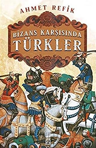 Bizans Karşınsında Türkler Ahmet Refik