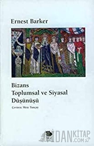 Bizans Toplumsal ve Siyasal Düşünüşü