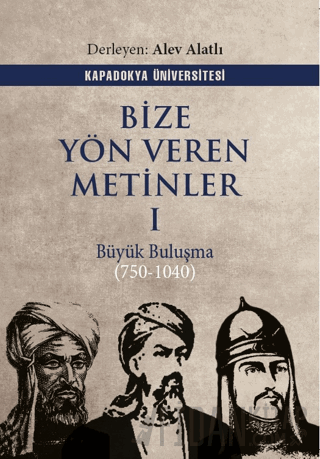 Bize Yön Veren Metinler I – Büyük Buluşma (750-1040) Kolektif