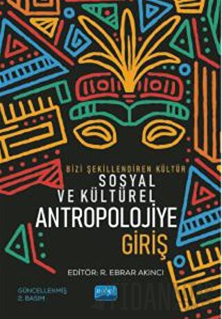 Bizi Şekillendiren Kültür Sosyal ve Kültürel Antropolojiye Giriş
