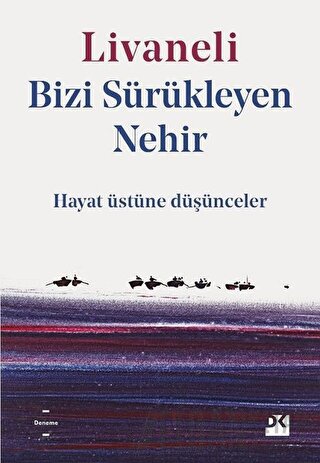 Bizi Sürükleyen Nehir Zülfü Livaneli