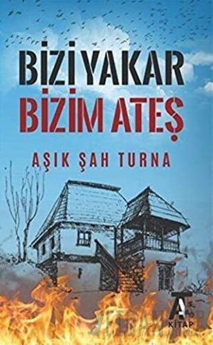 Bizi Yakar Bizim Ateş