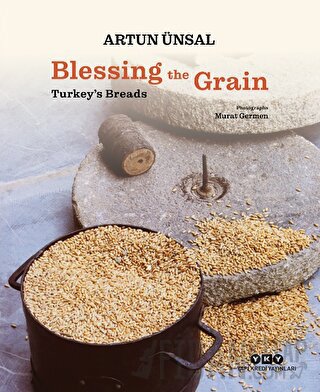 Blessing the Grain - Turkey's Bread Artun Ünsal