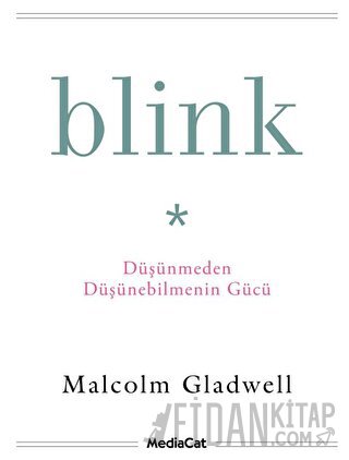 Blink - Düşünmeden Düşünebilmenin Gücü Malcolm Gladwell