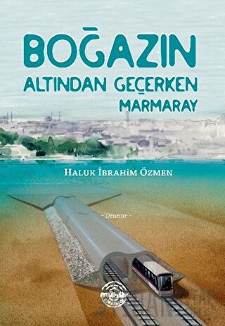 Boğazın Altından Geçerken Marmaray