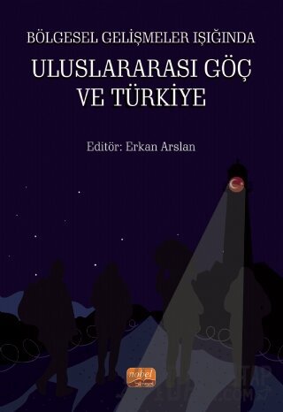 Bölgesel Gelişmeler Işığında Uluslararası Göç ve Türkiye Ali Çiçek