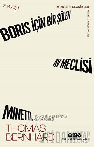Boris İçin Bir Şölen, Av Meclisi, Minetti - Oyunlar 1 Thomas Bernhard