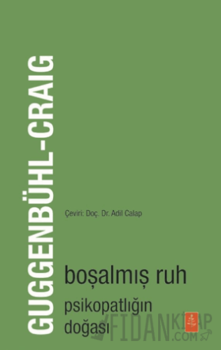 Boşalmış Ruh- Psikopatlığın Doğası / The Emptied Soul - On the Nature of the Psychopath