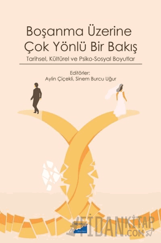 Boşanma Üzerine Çok Yönlü Bir Bakış - Tarihsel Kültürel ve Psiko-Sosya