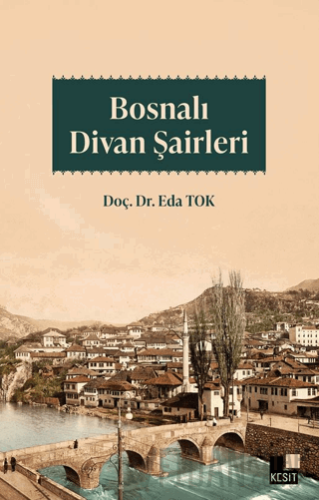 Bosnalı Divan Şairleri Eda Tok