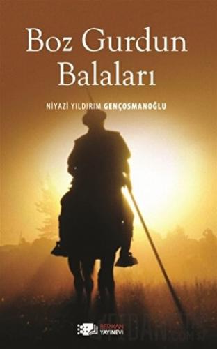 Boz Gurdun Balaları Niyazi Yıldırım Gençosmanoğlu