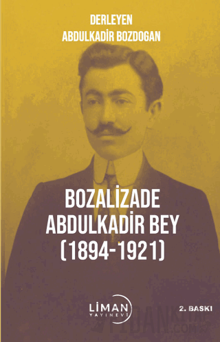 Bozalizade Abdulkadir Bey (1894-1921) Abdulkadir Bozdoğan