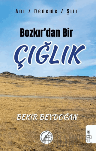 Bozkır’dan Bir Çığlık Bekir Beydoğan