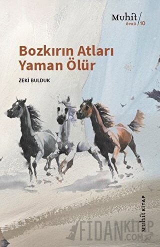Bozkırın Atları Yaman Ölür
