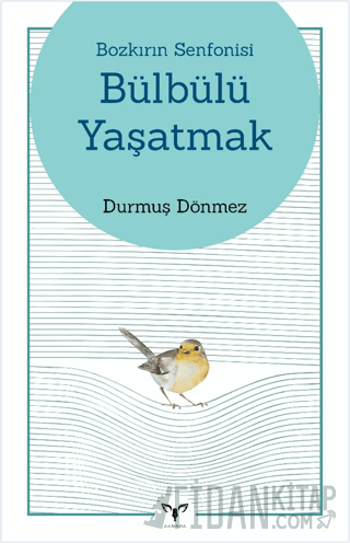 Bozkırın Senfonisi Bülbülü Yaşatmak