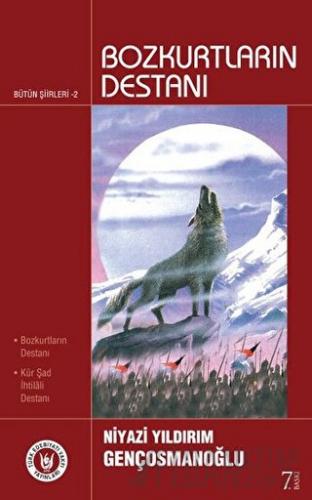 Bozkurtların Destanı Niyazi Yıldırım Gençosmanoğlu