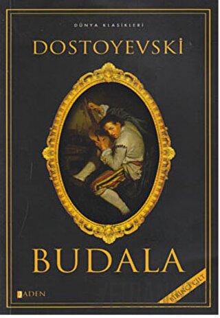 Budala - Cilt: 1 Fyodor Mihayloviç Dostoyevski