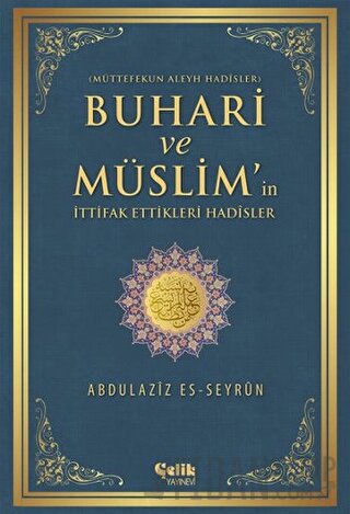 Buhari ve Müslim'in İttifak Ettiği Hadisler