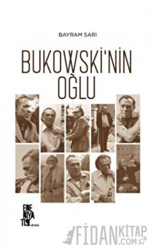 Bukowski’nin Oğlu Bayram Sarı