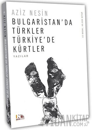 Bulgaristan’da Türkler Türkiye’de Kürtler Aziz Nesin