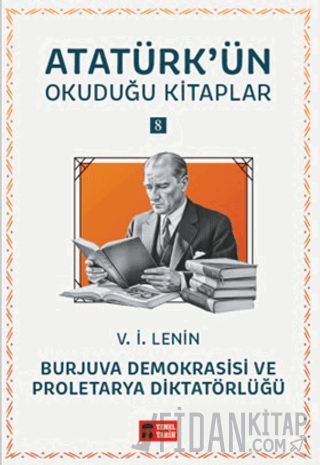 Burjuva Demokrasisi ve Proletarya Diktatörlüğü - Atatürk'ün Okuduğu Kitaplar 8