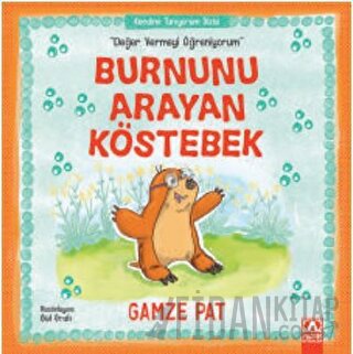 Burnunu Arayan Köstebek - Değer Vermeyi Öğreniyorum Gamze Pat