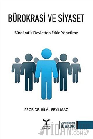 Bürokrasi ve Siyaset: Bürokratik Devletten Etkin Yönetime
