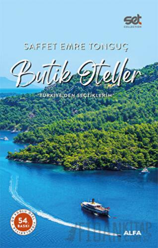 Butik Oteller - Türkiye’den Seçtiklerim Saffet Emre Tonguç
