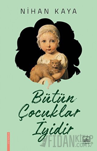 Bütün Çocuklar İyidir Nihan Kaya