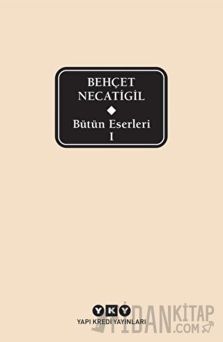 Bütün Eserleri 1 - Behçet Necatigil (Ciltli) Behçet Necatigil