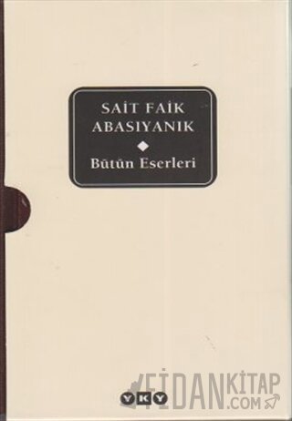 Bütün Eserleri / Sait Faik Abasıyanık Sait Faik Abasıyanık