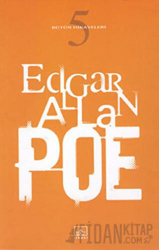 Bütün Hikayeleri 5 Edgar Allan Poe Edgar Allan Poe