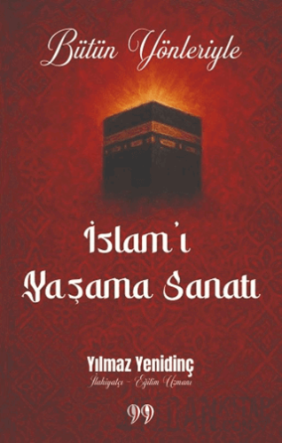 Bütün Yönleriyle İslam’ı Yaşama Sanatı Yılmaz Yenidinç