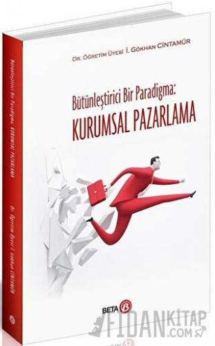 Bütünleştirici Bir Paradigma: Kurumsal Pazarlama