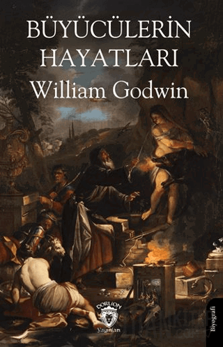 Büyücülerin Hayatları William Godwin