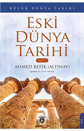 Büyük Dünya Tarihi Eski Dünya Tarihi - Cilt 1 Ahmed Refik Altınay