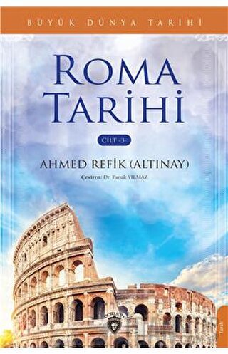 Büyük Dünya Tarihi Roma Tarihi - Cilt 3 Ahmed Refik Altınay