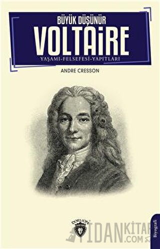Büyük Düşünür Voltaire Andre Cresson