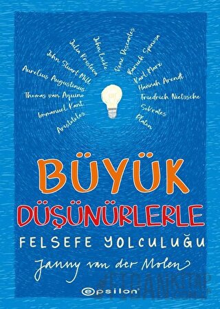 Büyük Düşünürlerle Felsefe Yolculuğu (Ciltli)