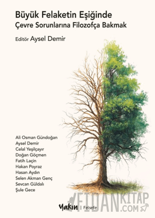 Büyük Felaketin Eşiğinde Çevre Sorunlarına Filozofça Bakmak Aysel Demi