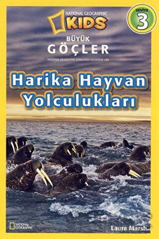 Büyük Göçler - Harika Hayvan Yolculukları Laura Marsh