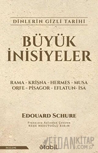 Büyük İnisiyeler Dinlerin Gizli Tarihi