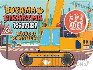 Büyük İş Makineleri - Boyama Ve Çıkartma Kitabı Sunguralp Şolpan