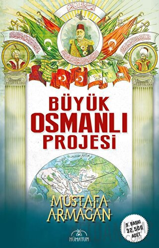 Büyük Osmanlı Projesi Mustafa Armağan