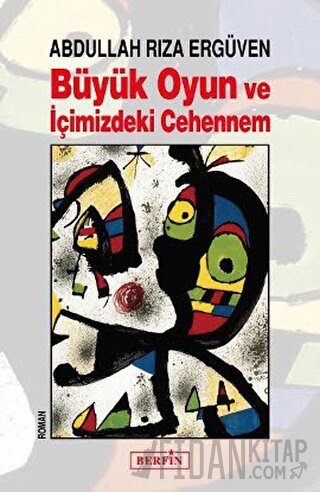 Büyük Oyun ve İçimizdeki Cehennem