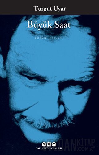Büyük Saat - Bütün Şiirleri Turgut Uyar