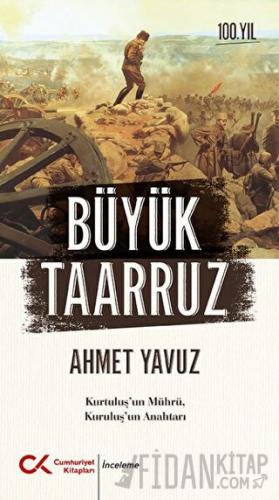 Büyük Taarruz Ahmet Yavuz