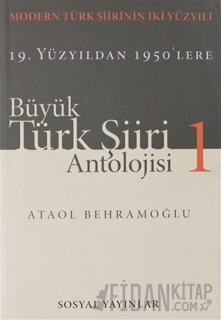Büyük Türk Şiiri Antolojisi Cilt: 1 Ataol Behramoğlu