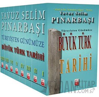 Büyük Türk Tarihi (8 Cilt) (Ciltli) Yavuz Selim Pınarbaşı